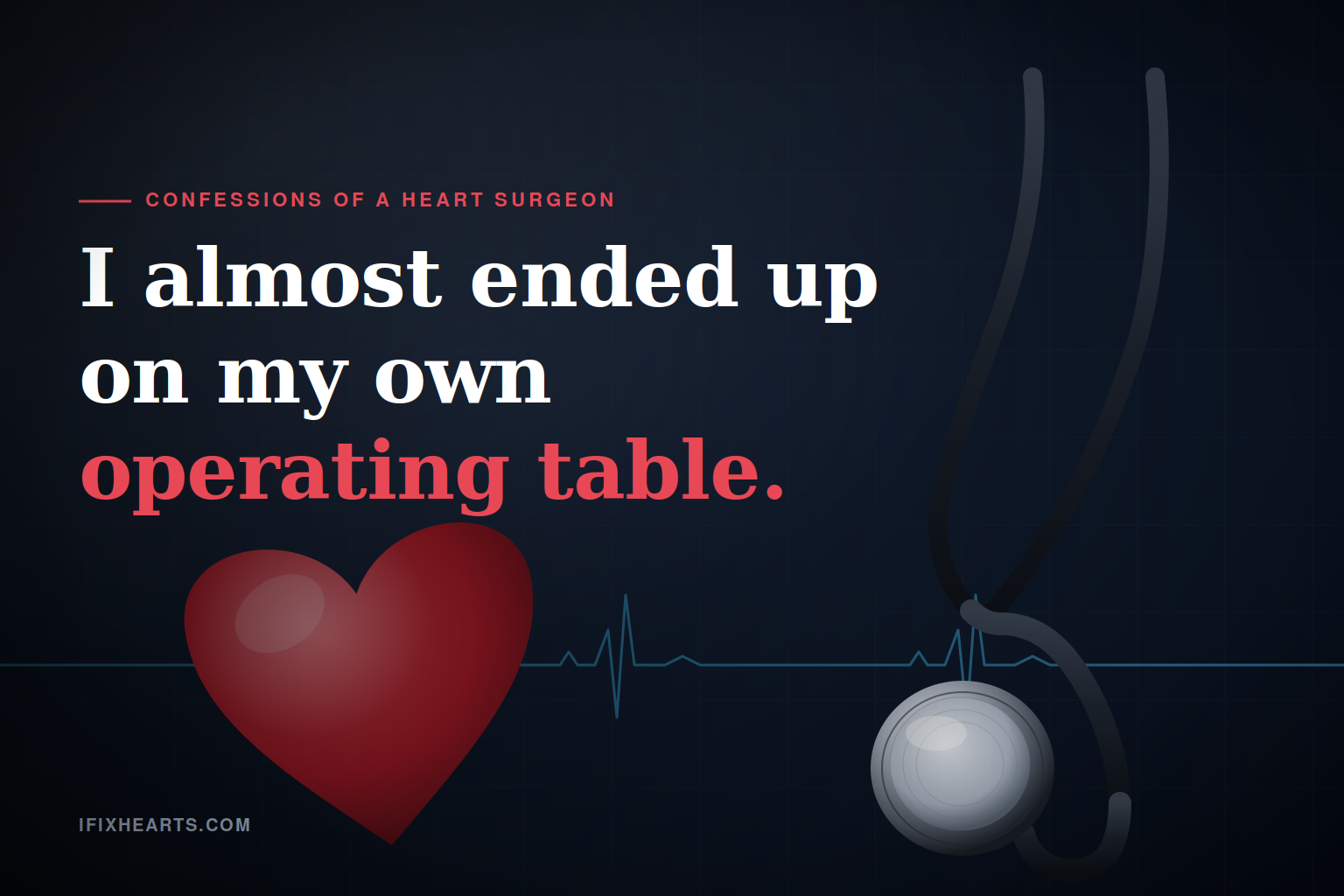 Confessions of a Heart Surgeon: How to Stay Off my Operating Table - I ...