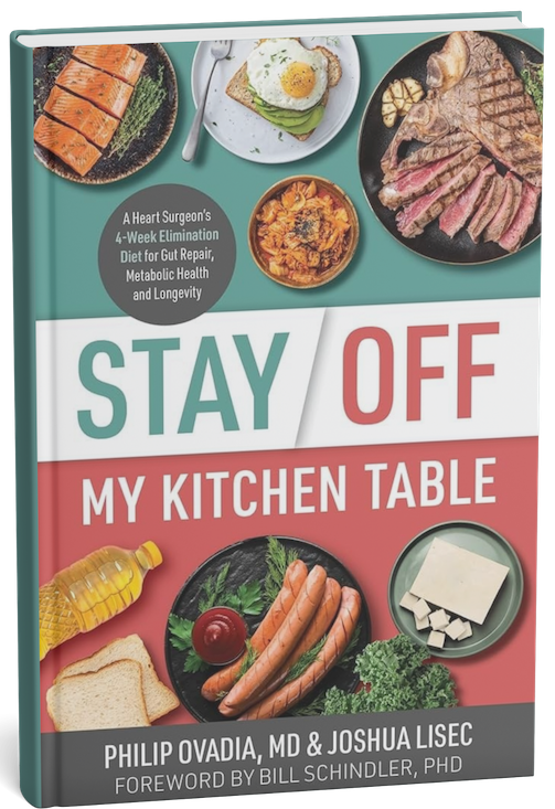 Stay Off My Kitchen Table Book Stay Off My Kitchen Table: A Heart Surgeon’s 4-Week Elimination Diet for Gut Repair, Metabolic Health, and Longevity
